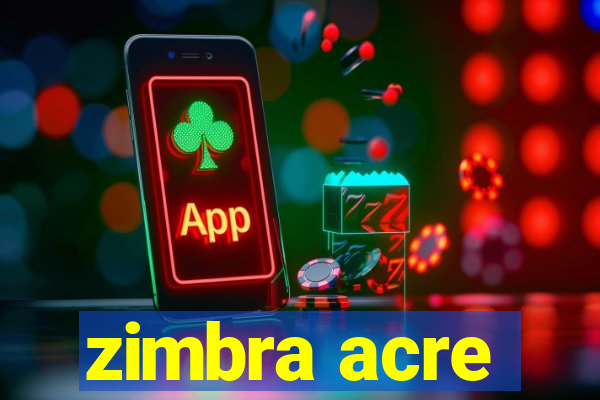 zimbra acre